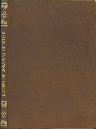 Letters of Jonathan Oldstyle, Gent. By the Author of the Sketch Book. With a Biographical Notice.