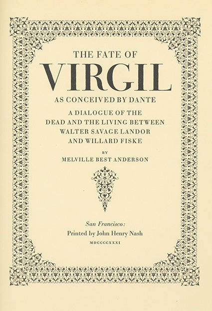 Book ID: 21763 The Fate of Virgil as Conceived by Dante: A Dialogue of the Dead and the Living between Walter Savage Landor and Willard Fiske. MELVILLE BEST ANDERSON.