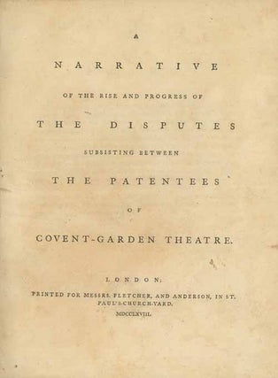 The Proprietors' Dispute: A gathering of five important pamphlets dealing with the acrimonious dispute between two groups of partners of the Covent Garden Theatre - commonly referred to as the “Proprietors' Dispute.”
