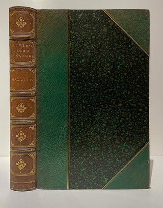 An Abridgment of the Light of Nature Pursued, by Abraham Tucker. Originally Published, in Seven Volumes, Under the Name of Edward Search, Esq.