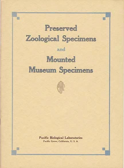Book ID: 25853 Pacific Biological Laboratories Catalog, Comprising the Complete "Mounted Museum Specimens" Section, and the first part of the "Preserved Zoological Specimens" Section. EDWARD RICKETTS.