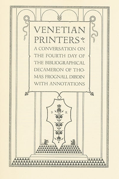 Book ID: 26111 Venetian Printers: A Conversation on the Fourth Day of the Bibliographical Decameron of Thomas Frognall Dibdin, with Annotations. THOMAS FROGNALL DIBDIN.
