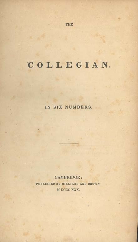Book ID: 26947 The Collegian. In Six Numbers. OLIVER WENDELL HOLMES, CONTRIBUTOR.