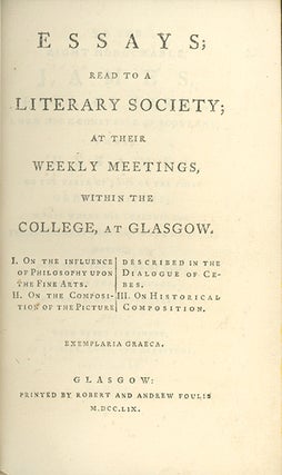 Essays; Read to a Literary Society; At Their Weekly Meetings, within the College, at Glasgow . . .