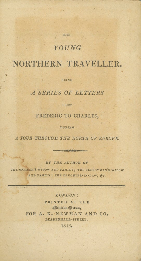 Book ID: 28276 The Young Northern Traveller. Being a Series of Letters from Frederic to Charles, During a Tour Through the North of Europe. BARBARA HOFLAND.