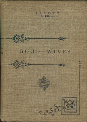 Book ID: 28511 Good Wives. A Story for Girls. Being a Sequel to "Little Women"....
