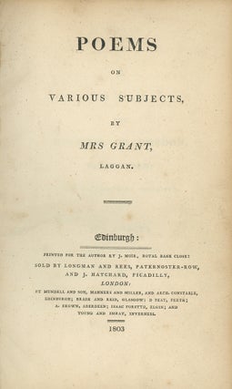 A collection of eleven first and later editions, and one holograph letter by Anne Grant (1755-1838), the Scottish poet, memoirist and prolific correspondent.