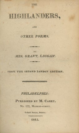 A collection of eleven first and later editions, and one holograph letter by Anne Grant (1755-1838), the Scottish poet, memoirist and prolific correspondent.
