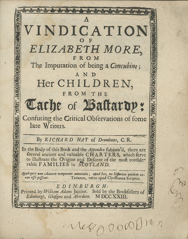 Book ID: 28656 A Vindication of Elizabeth More, from the Imputation of Being a Concubine; and Her Children from the Tache of Bastadry: Confuting the Critical Observations of some late Writers. RICHARD HAY.
