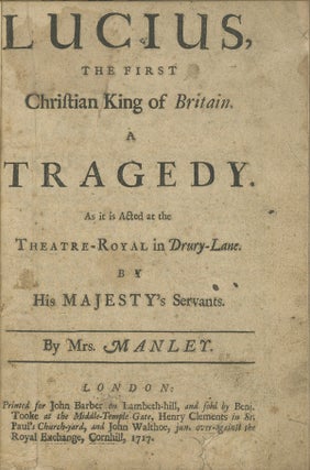 Book ID: 28773 Lucius, the First Christian King of Britain. A Tragedy. As it is...