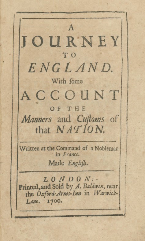 Book ID: 28787 A Journey to England. With some Account of the Manners and Customs of that Nation. Written at the Command of a Nobleman in France. Made English. JOHN EVELYN.