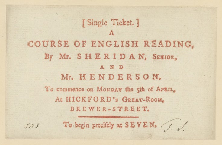 Book ID: 28832 A Course of English Reading, by Mr. Sheridan, Senior, and Mr. Henderson, to Commence on Monday the 5th of April, at Hickford's Great-Room, Brewer Street [caption title]. THOMAS AND JOHN HENDERSON SHERIDAN.