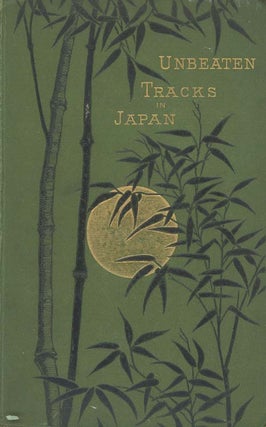 Book ID: 28882 Unbeaten Tracks in Japan: An Account of Travels in the Interior,...