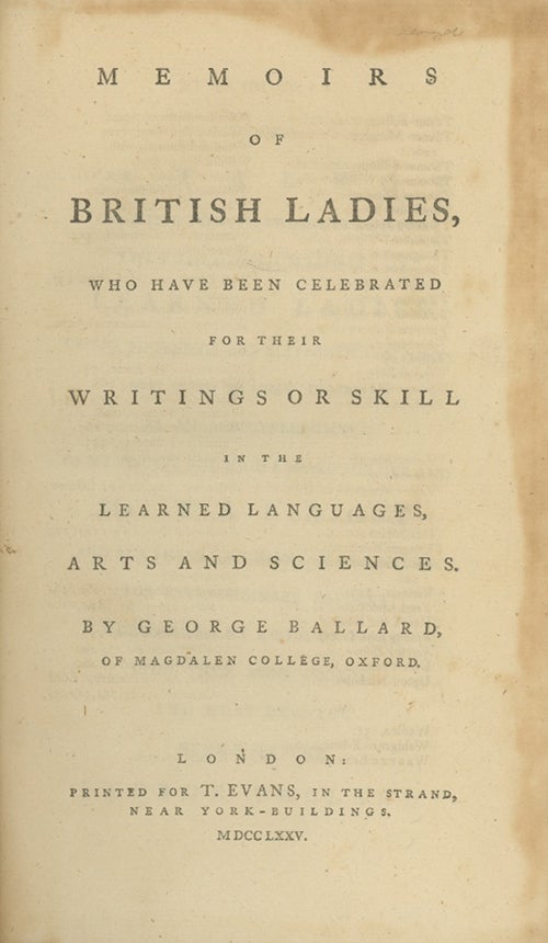 Book ID: 28888 Memoirs of British Ladies, Who Have Been Celebrated for Their Writings or Skill in the Learned Languages, Arts and Sciences . . GEORGE BALLARD.