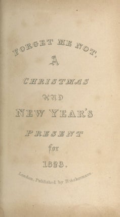 Forget Me Not. A Christmas and New Year's Present for 1823.