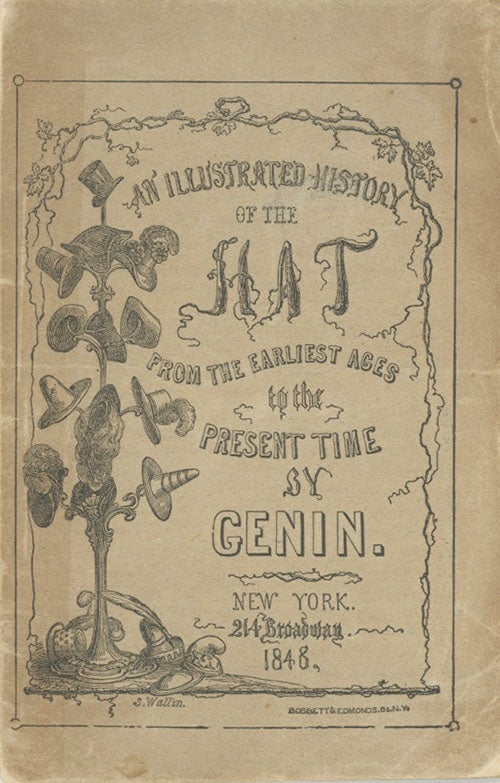 Book ID: 28934 An Illustrated History of the Hat, from the Earliest Ages to the Present Time. JOHN NICHOLAS GENIN.