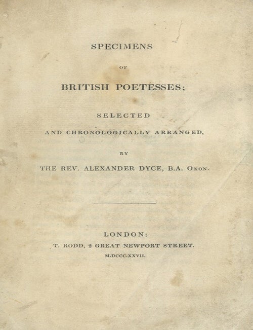 Book ID: 28956 Specimens of British Poetesses; Selected and Chronologically Arranged. ENGLISH POETRY, Alexander Dyce, Compiler.