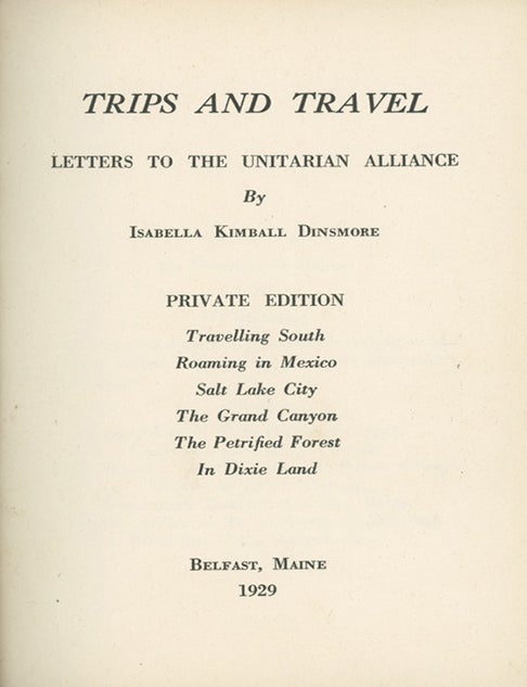 Book ID: 29044 Trips and Travel: Letters to the Unitarian Alliance . . . Private Edition. WOMEN TRAVELERS, Isabella Kimball Dinsmore.