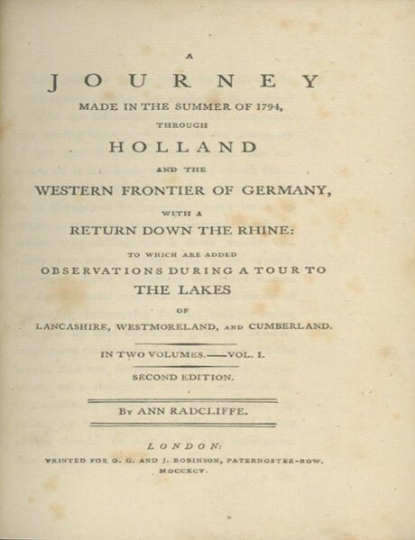 Book ID: 29087 A Journey Made in the Summer of 1794, Through Holland and the Western Frontier of Germany, with a Return Down the Rhine: To Which are Added Observations During a Tour to the Lakes of Lancashire, Westmoreland, and Cumberland. ANN RADCLIFFE.