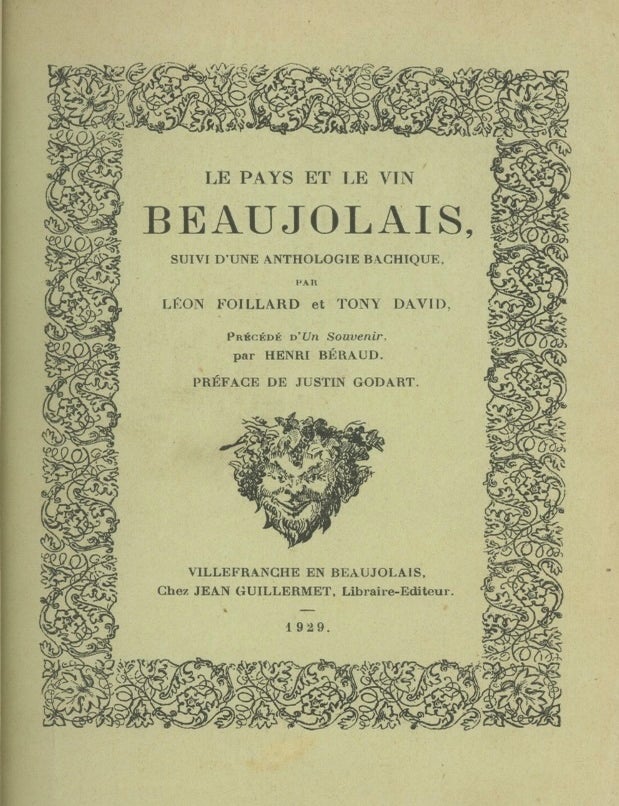 Book ID: 29242 Le Pays et le Vin Beaujolais, suivi d'une Anthologie Bachique. WINE, FOOD, Leon Foillard, Tony David.