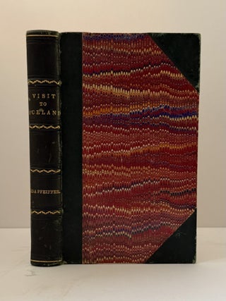 Visit to Iceland and the Scandinavian North. Translated from the German of Madame Ida Pfeiffer. With Numerous Explanatory Notes and Eight Tinted Engravings . . .